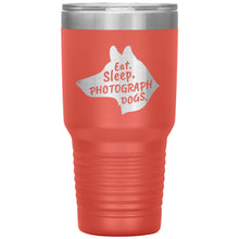 Load image into Gallery viewer, Eat. Sleep. Photograph Dogs.  30 oz. Tumbler
