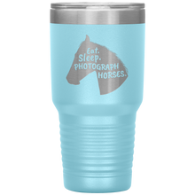 Load image into Gallery viewer, Eat. Sleep. Photograph Horses 30 oz. Tumbler
