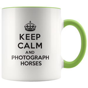 Keep Calm and Photograph Horses Accent Mug