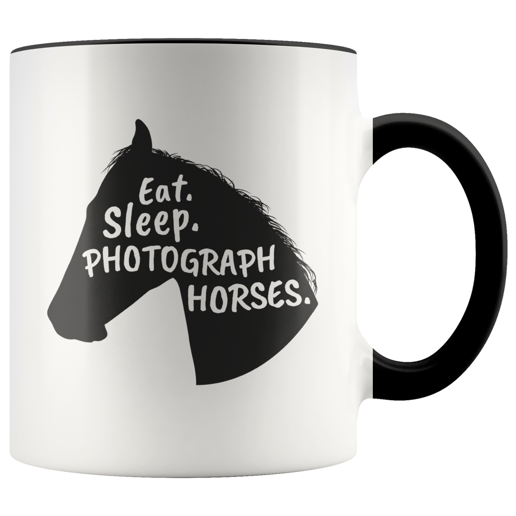 Eat. Sleep. Photograph Horses Accent Mug