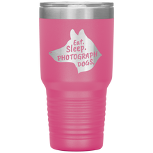 Load image into Gallery viewer, Eat. Sleep. Photograph Dogs.  30 oz. Tumbler
