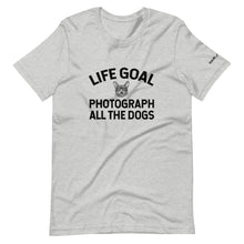 Load image into Gallery viewer, Life Goal: Photograph all the Dogs T-Shirt
